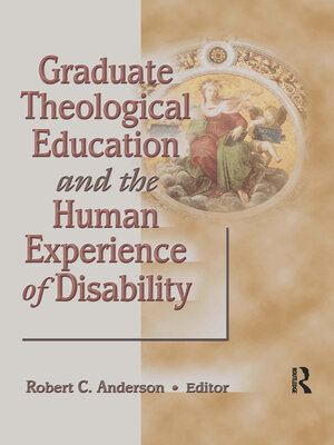 cover image of Graduate Theological Education and the Human Experience of Disability